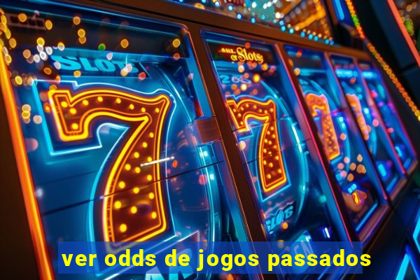 ver odds de jogos passados